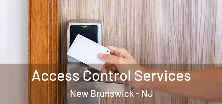 Access Control Services New Brunswick - NJ