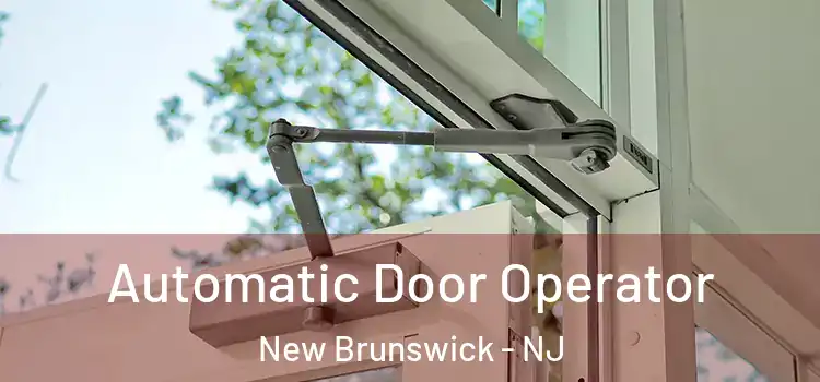 Automatic Door Operator New Brunswick - NJ