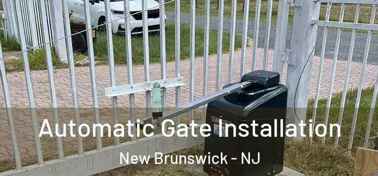 Automatic Gate Installation New Brunswick - NJ