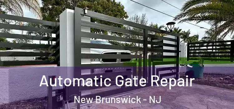 Automatic Gate Repair New Brunswick - NJ