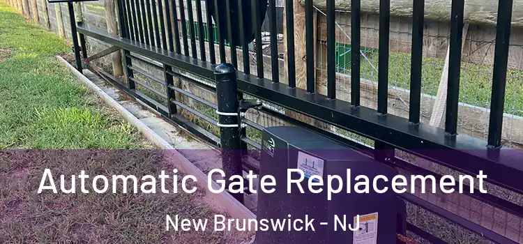 Automatic Gate Replacement New Brunswick - NJ