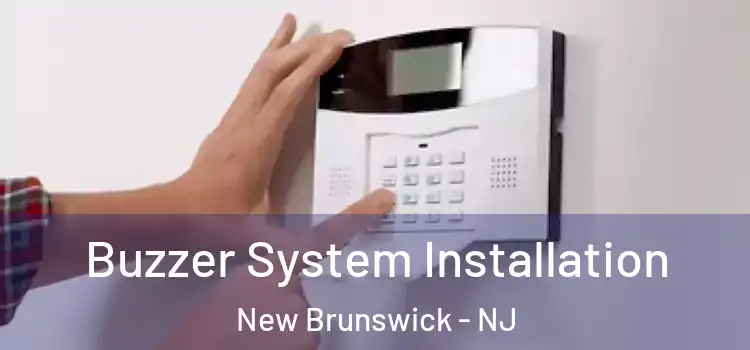 Buzzer System Installation New Brunswick - NJ