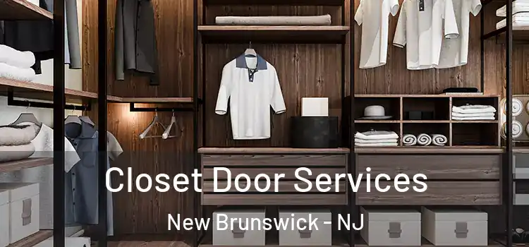 Closet Door Services New Brunswick - NJ