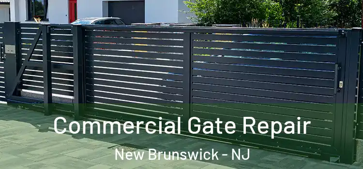 Commercial Gate Repair New Brunswick - NJ