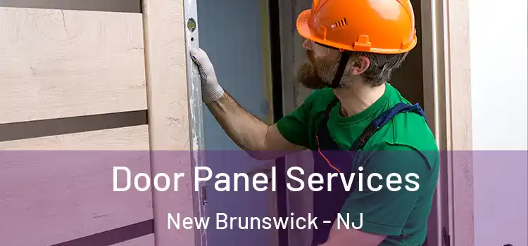 Door Panel Services New Brunswick - NJ