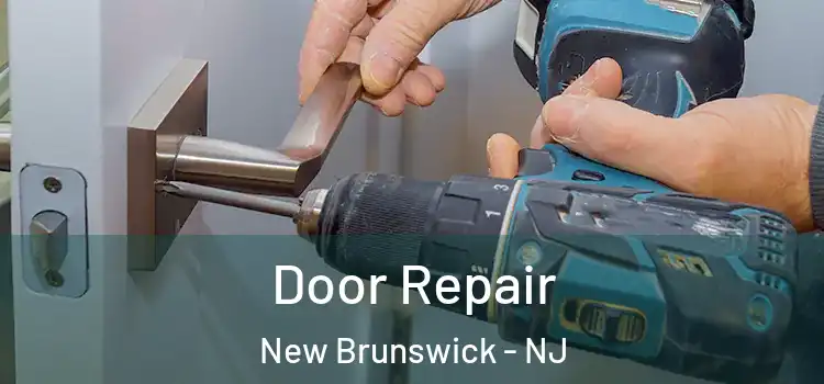 Door Repair New Brunswick - NJ