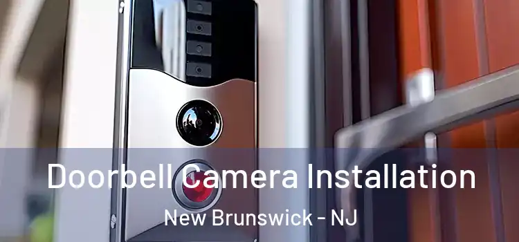  Doorbell Camera Installation New Brunswick - NJ