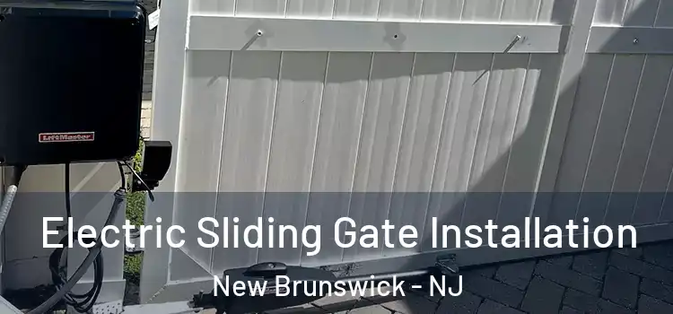 Electric Sliding Gate Installation New Brunswick - NJ