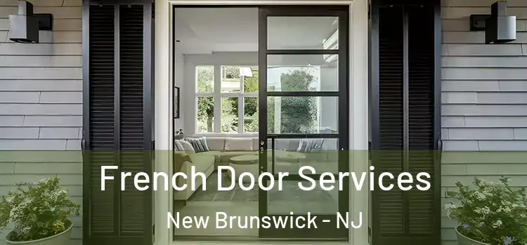 French Door Services New Brunswick - NJ