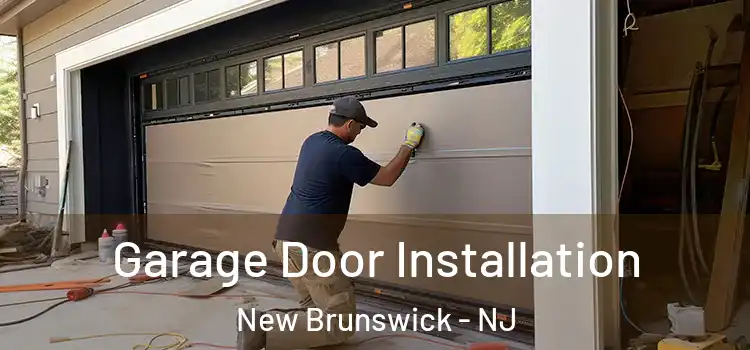  Garage Door Installation New Brunswick - NJ