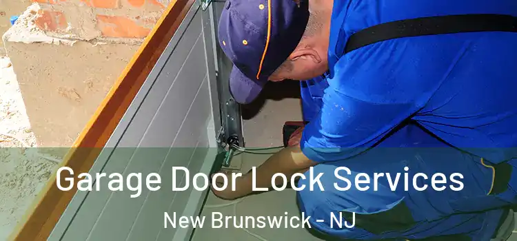 Garage Door Lock Services New Brunswick - NJ