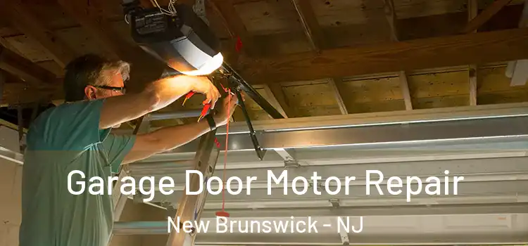  Garage Door Motor Repair New Brunswick - NJ