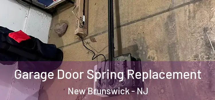  Garage Door Spring Replacement New Brunswick - NJ