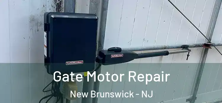 Gate Motor Repair New Brunswick - NJ