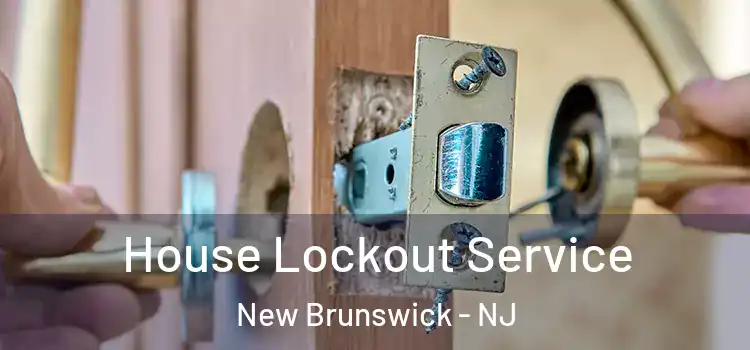 House Lockout Service New Brunswick - NJ