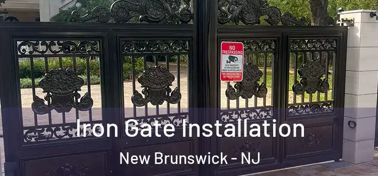 Iron Gate Installation New Brunswick - NJ