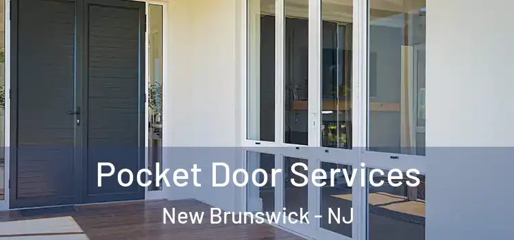 Pocket Door Services New Brunswick - NJ