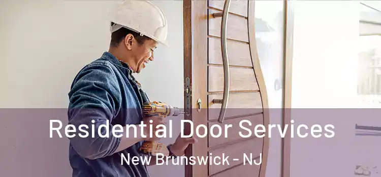Residential Door Services New Brunswick - NJ