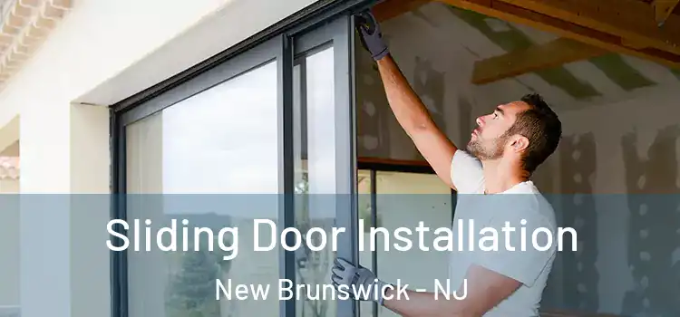 Sliding Door Installation New Brunswick - NJ