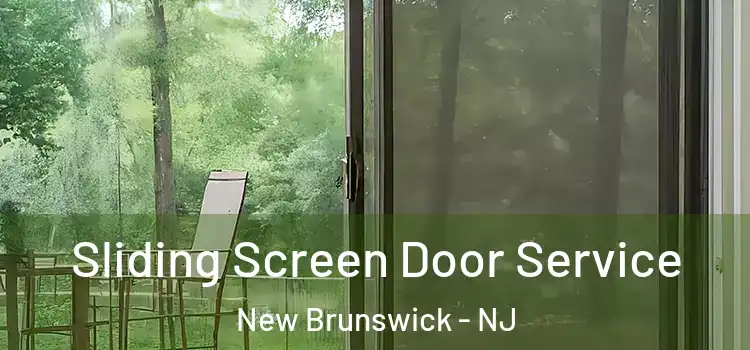 Sliding Screen Door Service New Brunswick - NJ